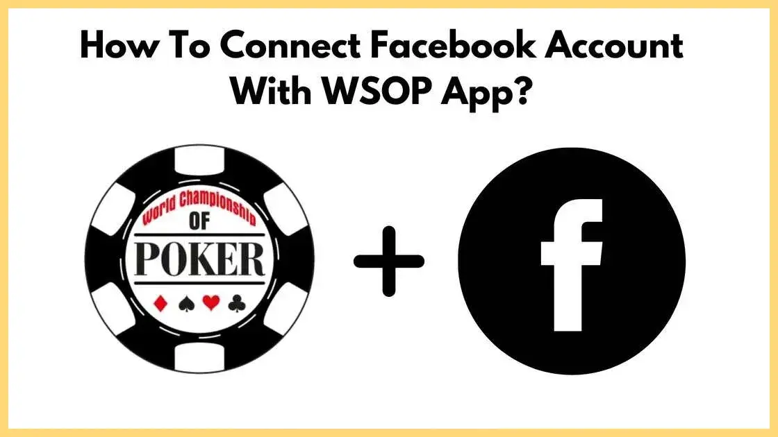 How To Connect Facebook Account With WSOP App?